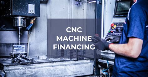 cnc machine financing|cnc machine loan calculator.